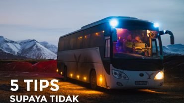 5 TIPS SUPAYA TIDAK SELSEMA NAIK BAS PADA WAKTU MALAM ?